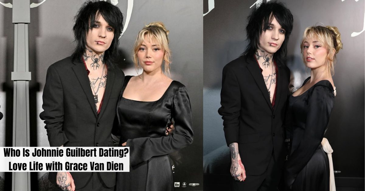 Who Is Johnnie Guilbert Dating? Deep Dive into His Love Life with Grace Van Dien